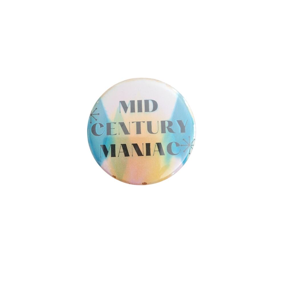 Midcentury Maniac Pinback